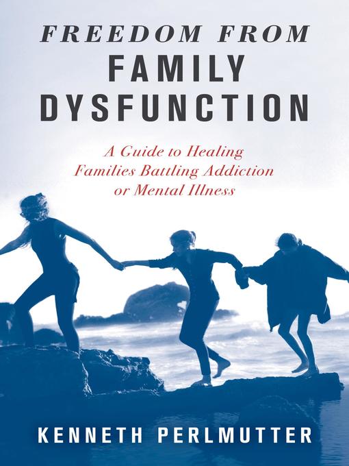 Title details for Freedom from Family Dysfunction by Kenneth Perlmutter - Available